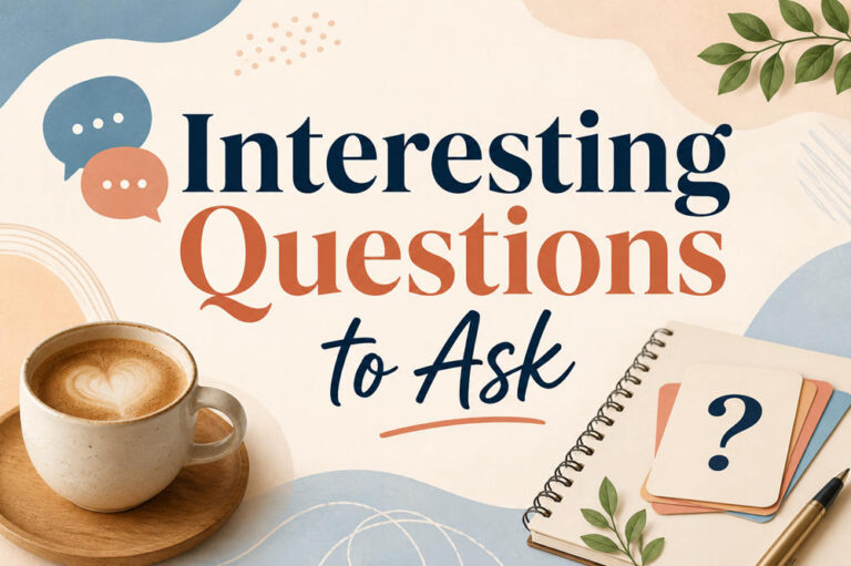 Interesting questions to ask
